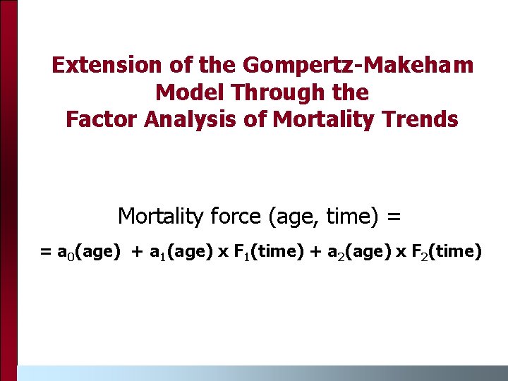 Extension of the Gompertz-Makeham Model Through the Factor Analysis of Mortality Trends Mortality force