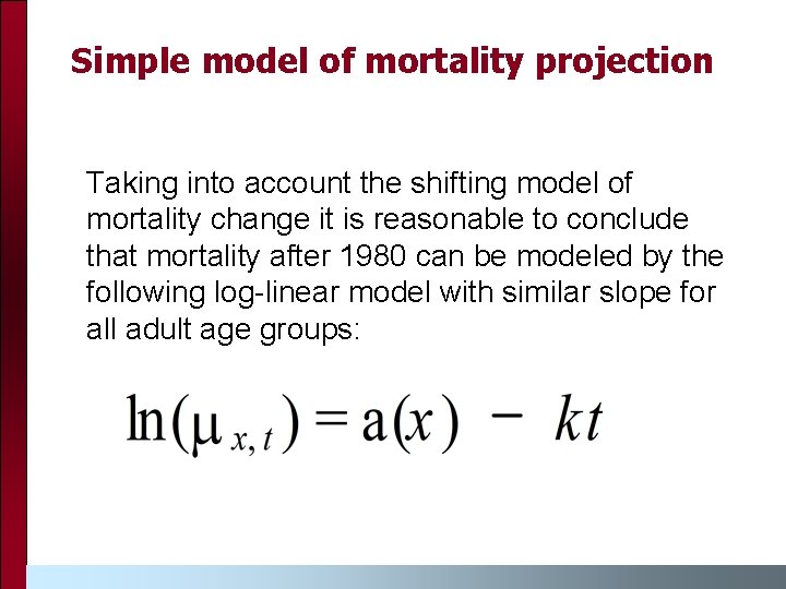 Simple model of mortality projection Taking into account the shifting model of mortality change