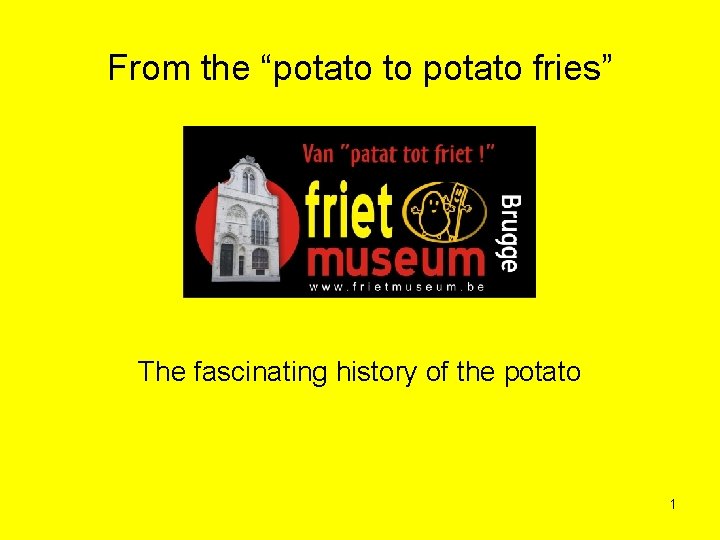 From the “potato to potato fries” The fascinating history of the potato 1 