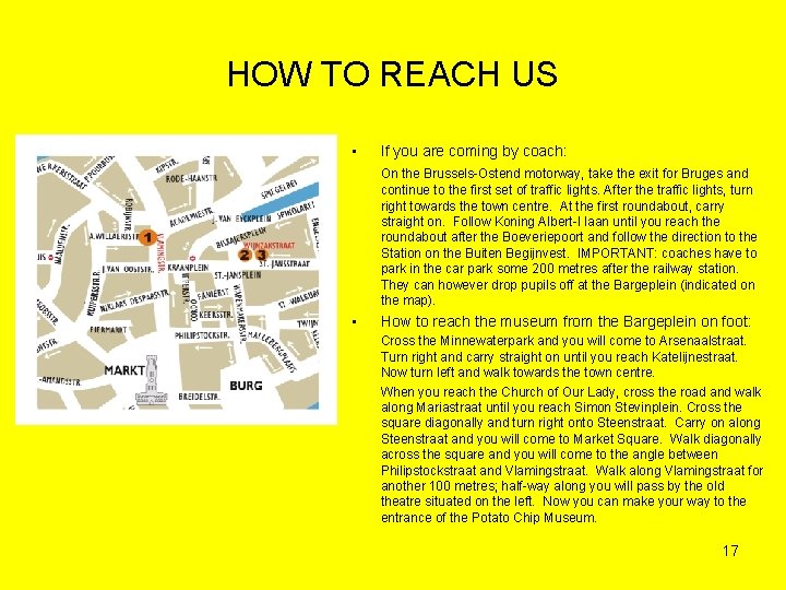 HOW TO REACH US • If you are coming by coach: On the Brussels-Ostend