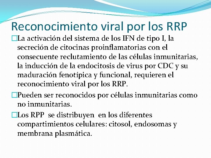Reconocimiento viral por los RRP �La activación del sistema de los IFN de tipo