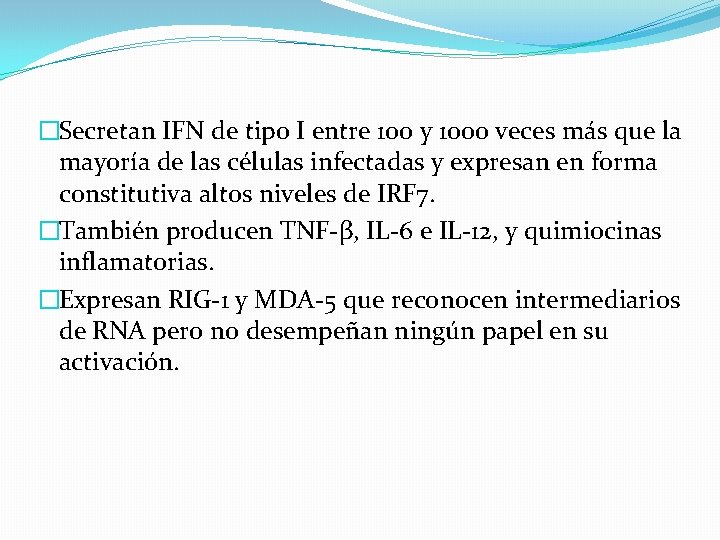 �Secretan IFN de tipo I entre 100 y 1000 veces más que la mayoría