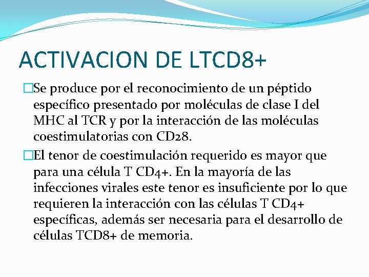 ACTIVACION DE LTCD 8+ �Se produce por el reconocimiento de un péptido específico presentado