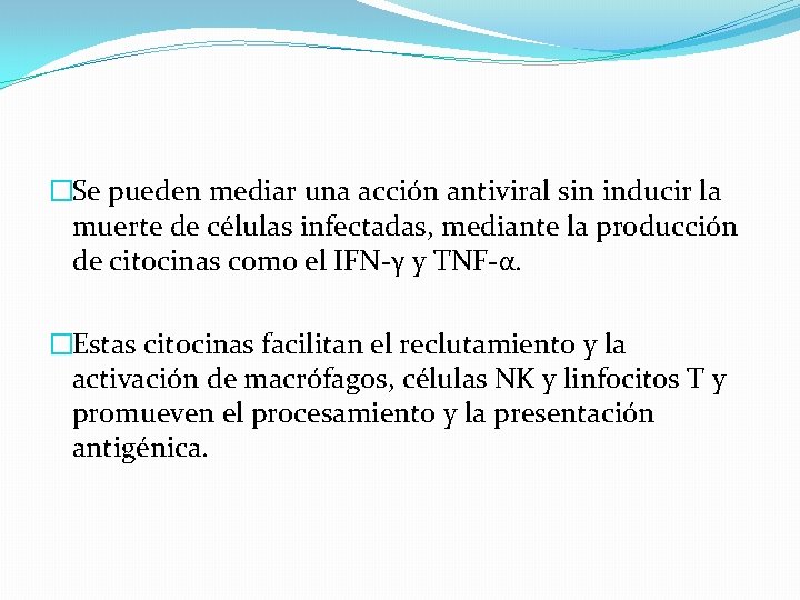 �Se pueden mediar una acción antiviral sin inducir la muerte de células infectadas, mediante