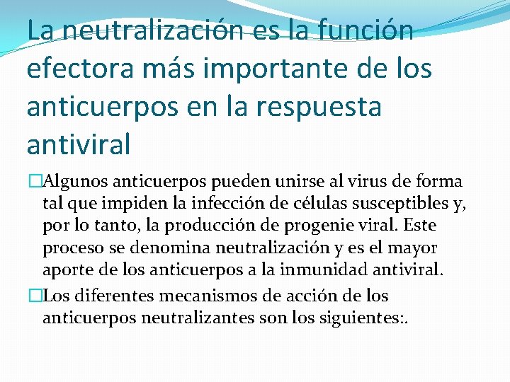 La neutralización es la función efectora más importante de los anticuerpos en la respuesta