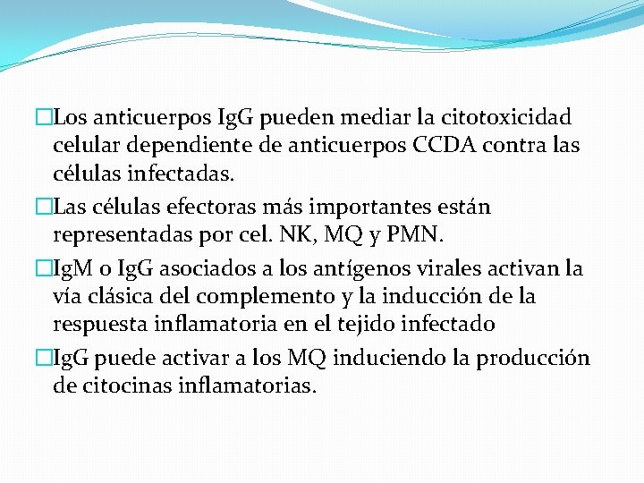 �Los anticuerpos Ig. G pueden mediar la citotoxicidad celular dependiente de anticuerpos CCDA contra