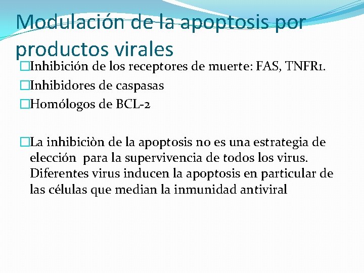 Modulación de la apoptosis por productos virales �Inhibición de los receptores de muerte: FAS,