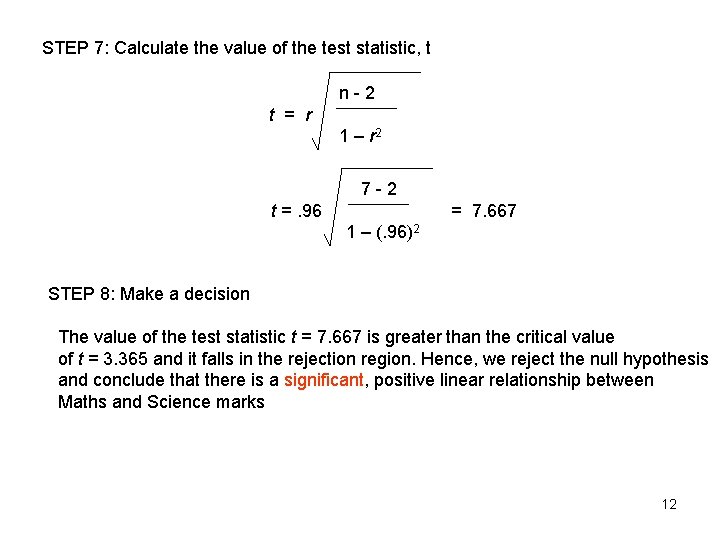 STEP 7: Calculate the value of the test statistic, t n-2 t = r