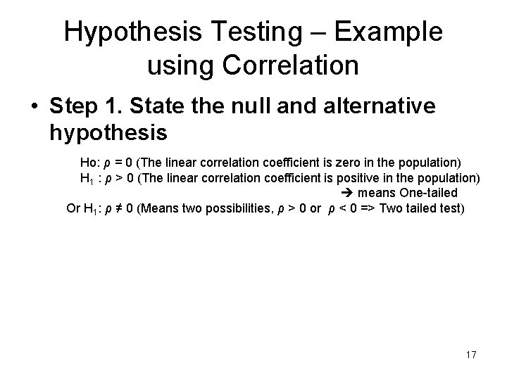 Hypothesis Testing – Example using Correlation • Step 1. State the null and alternative