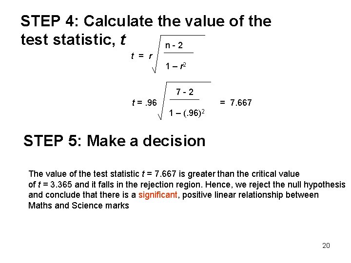 STEP 4: Calculate the value of the test statistic, t n-2 t = r