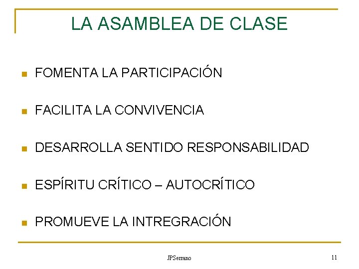 LA ASAMBLEA DE CLASE n FOMENTA LA PARTICIPACIÓN n FACILITA LA CONVIVENCIA n DESARROLLA LA ASAMBLEA DE CLASE n FOMENTA LA PARTICIPACIÓN n FACILITA LA CONVIVENCIA n DESARROLLA