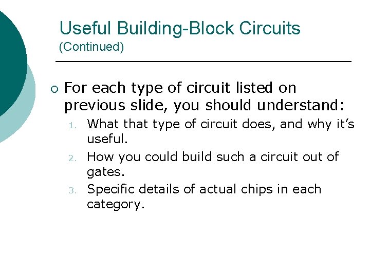 Useful Building-Block Circuits (Continued) ¡ For each type of circuit listed on previous slide,