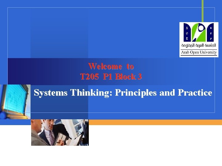 Welcome to T 205 P 1 Block 3 Systems Thinking: Principles and Practice Company