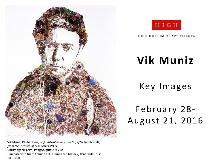 Vik Muniz Key Images February 28 August 21, 2016 Vik Muniz, Khyber Pass, Self-Portrait