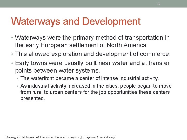 6 Waterways and Development • Waterways were the primary method of transportation in the 6 Waterways and Development • Waterways were the primary method of transportation in the