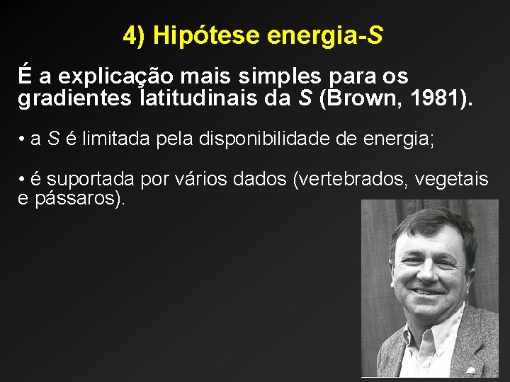 4) Hipótese energia-S É a explicação mais simples para os gradientes latitudinais da S