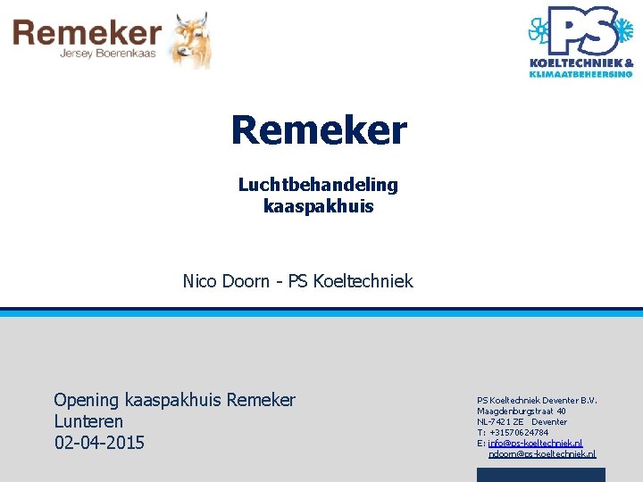 Remeker Luchtbehandeling kaaspakhuis Nico Doorn - PS Koeltechniek Opening kaaspakhuis Remeker Lunteren 02 -04