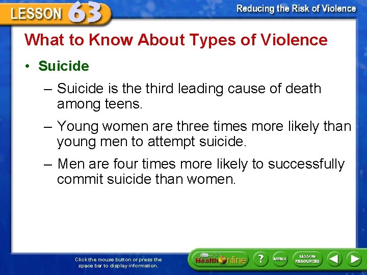 What to Know About Types of Violence • Suicide – Suicide is the third