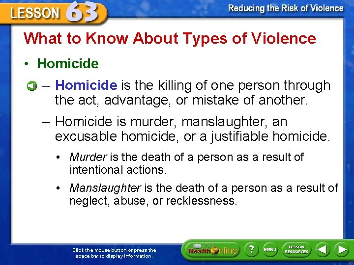 What to Know About Types of Violence • Homicide – Homicide is the killing