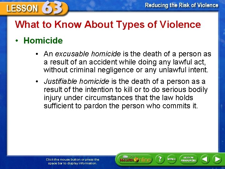 What to Know About Types of Violence • Homicide • An excusable homicide is
