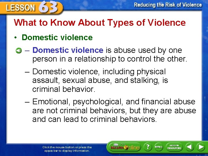 What to Know About Types of Violence • Domestic violence – Domestic violence is