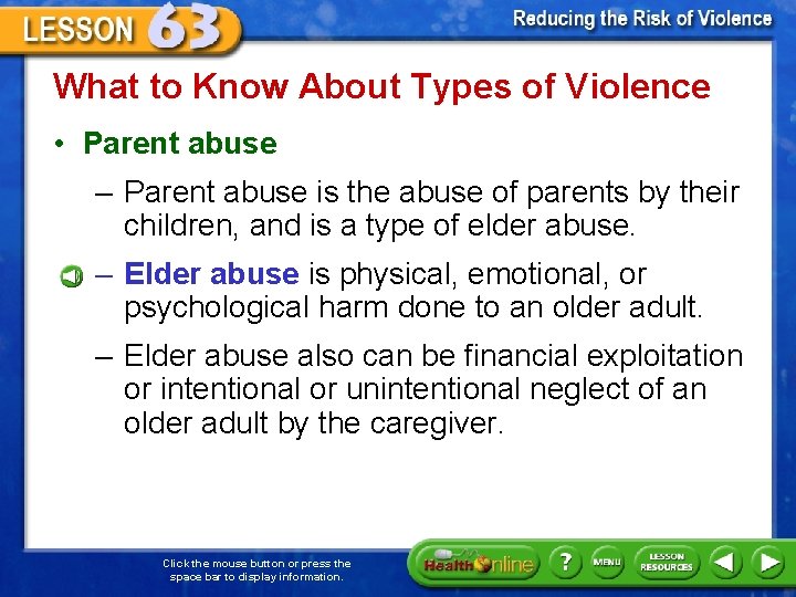 What to Know About Types of Violence • Parent abuse – Parent abuse is