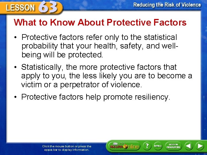 What to Know About Protective Factors • Protective factors refer only to the statistical