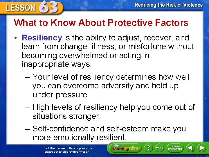 What to Know About Protective Factors • Resiliency is the ability to adjust, recover,