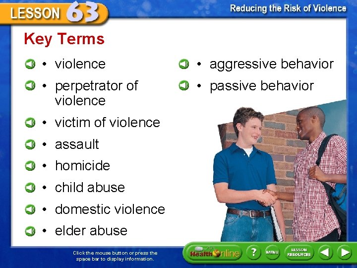 Key Terms • violence • aggressive behavior • perpetrator of violence • passive behavior