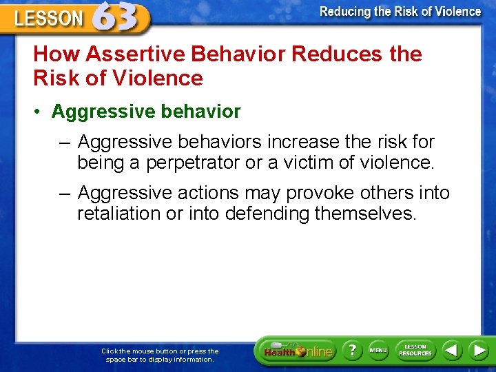 How Assertive Behavior Reduces the Risk of Violence • Aggressive behavior – Aggressive behaviors