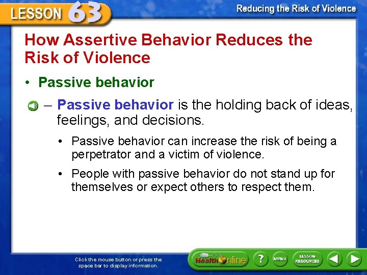 How Assertive Behavior Reduces the Risk of Violence • Passive behavior – Passive behavior