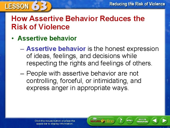 How Assertive Behavior Reduces the Risk of Violence • Assertive behavior – Assertive behavior