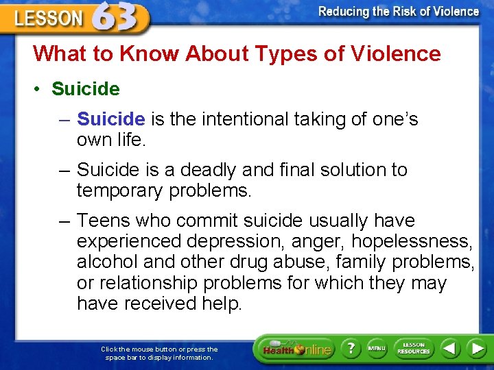 What to Know About Types of Violence • Suicide – Suicide is the intentional