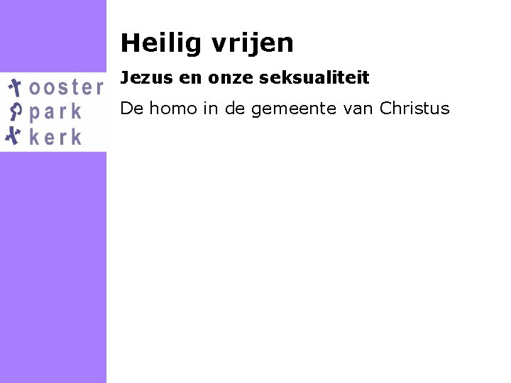 Heilig vrijen Jezus en onze seksualiteit De homo in de gemeente van Christus 