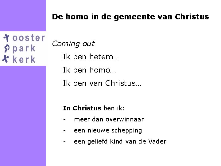 De homo in de gemeente van Christus Coming out Ik ben hetero… Ik ben