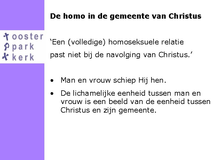 De homo in de gemeente van Christus ‘Een (volledige) homoseksuele relatie past niet bij