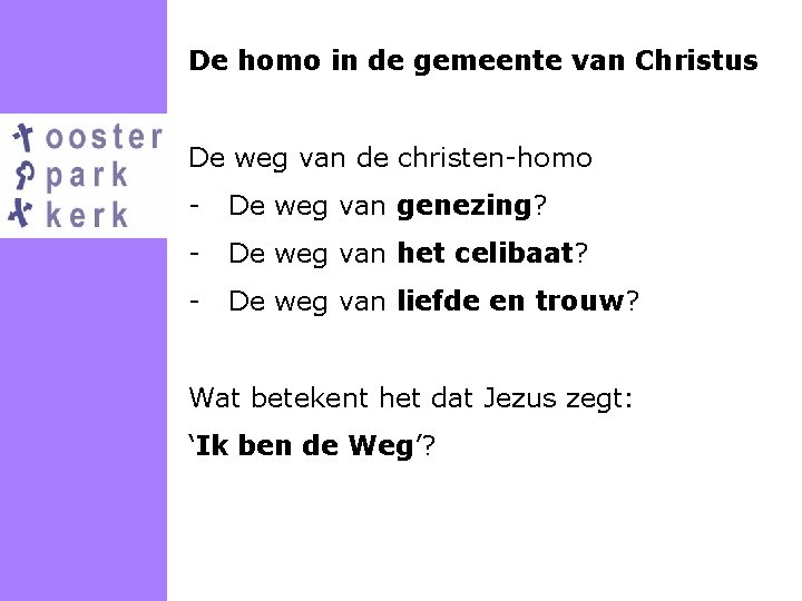 De homo in de gemeente van Christus De weg van de christen-homo - De