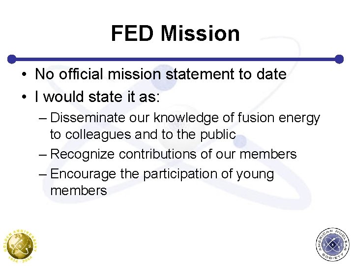 FED Mission • No official mission statement to date • I would state it