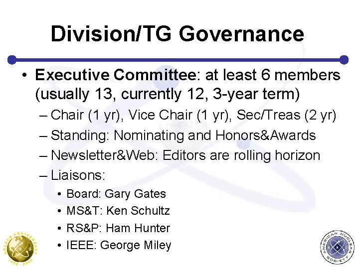 Division/TG Governance • Executive Committee: at least 6 members (usually 13, currently 12, 3