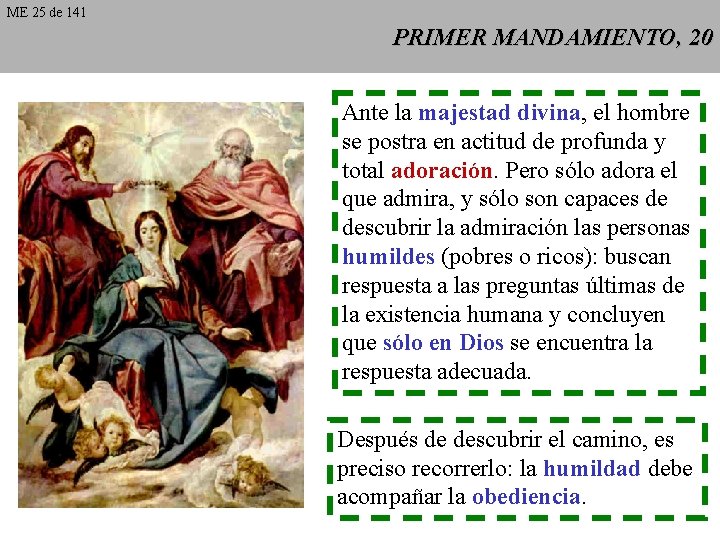 ME 25 de 141 PRIMER MANDAMIENTO, 20 Ante la majestad divina, el hombre se