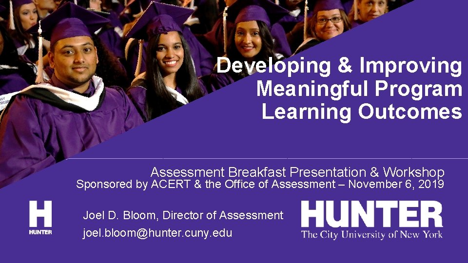 Developing & Improving Meaningful Program Learning Outcomes Assessment Breakfast Presentation & Workshop Sponsored by