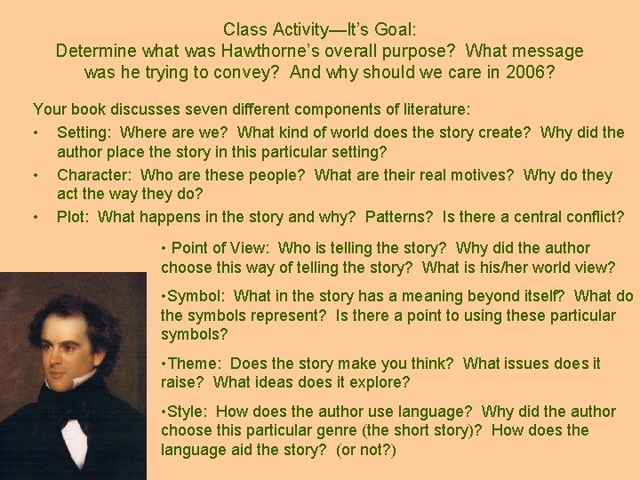 Class Activity—It’s Goal: Determine what was Hawthorne’s overall purpose? What message was he trying