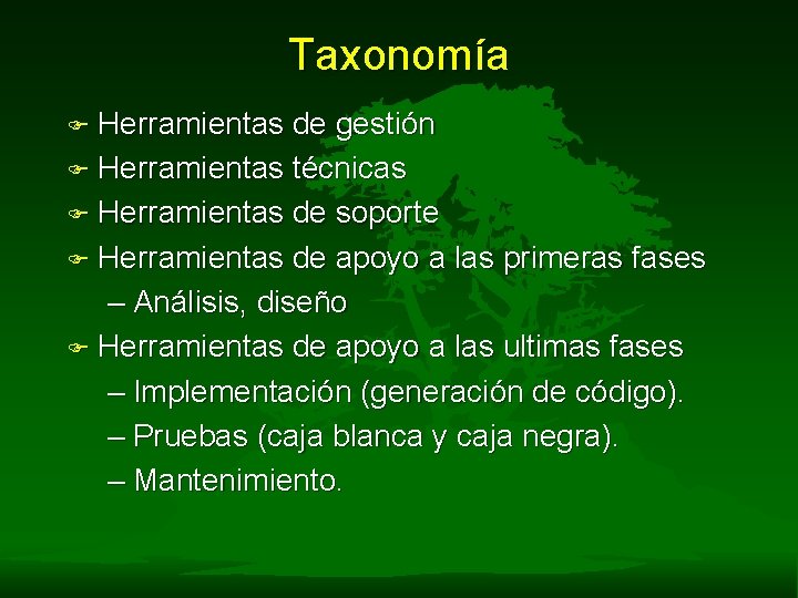 Taxonomía F Herramientas de gestión F Herramientas técnicas F Herramientas de soporte F Herramientas