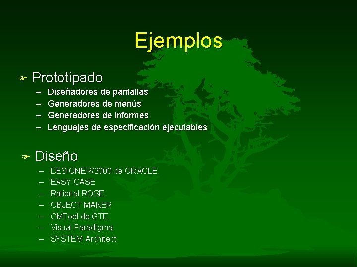 Ejemplos F Prototipado – – Diseñadores de pantallas Generadores de menús Generadores de informes Ejemplos F Prototipado – – Diseñadores de pantallas Generadores de menús Generadores de informes