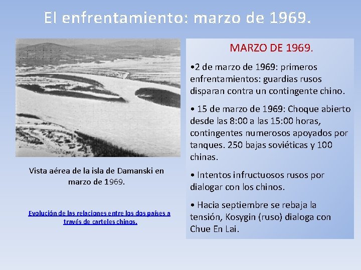 El enfrentamiento: marzo de 1969. MARZO DE 1969. • 2 de marzo de 1969: