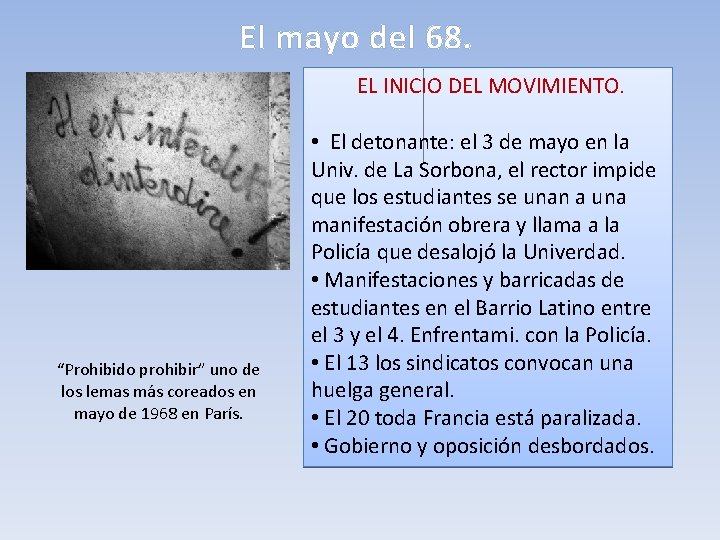 El mayo del 68. EL INICIO DEL MOVIMIENTO. “Prohibido prohibir” uno de los lemas El mayo del 68. EL INICIO DEL MOVIMIENTO. “Prohibido prohibir” uno de los lemas