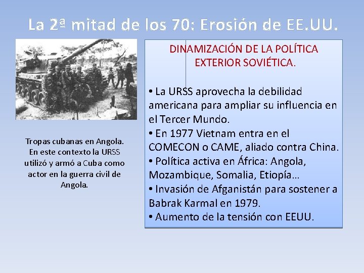 La 2ª mitad de los 70: Erosión de EE. UU. DINAMIZACIÓN DE LA POLÍTICA La 2ª mitad de los 70: Erosión de EE. UU. DINAMIZACIÓN DE LA POLÍTICA