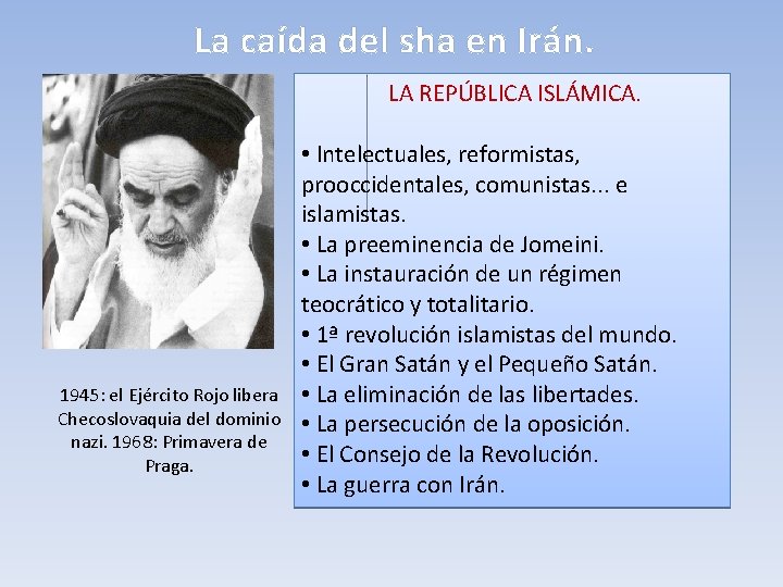 La caída del sha en Irán. LA REPÚBLICA ISLÁMICA. 1945: el Ejército Rojo libera La caída del sha en Irán. LA REPÚBLICA ISLÁMICA. 1945: el Ejército Rojo libera