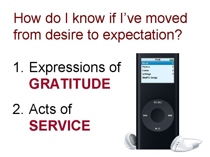 How do I know if I’ve moved from desire to expectation? 1. Expressions of