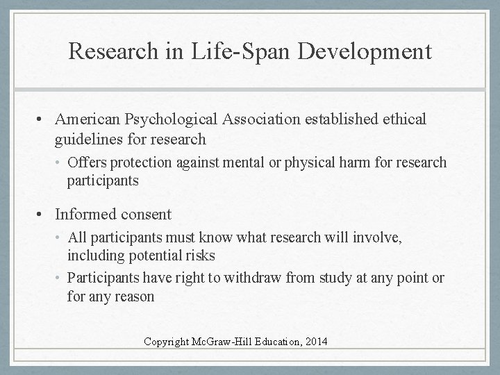 Research in Life-Span Development • American Psychological Association established ethical guidelines for research •